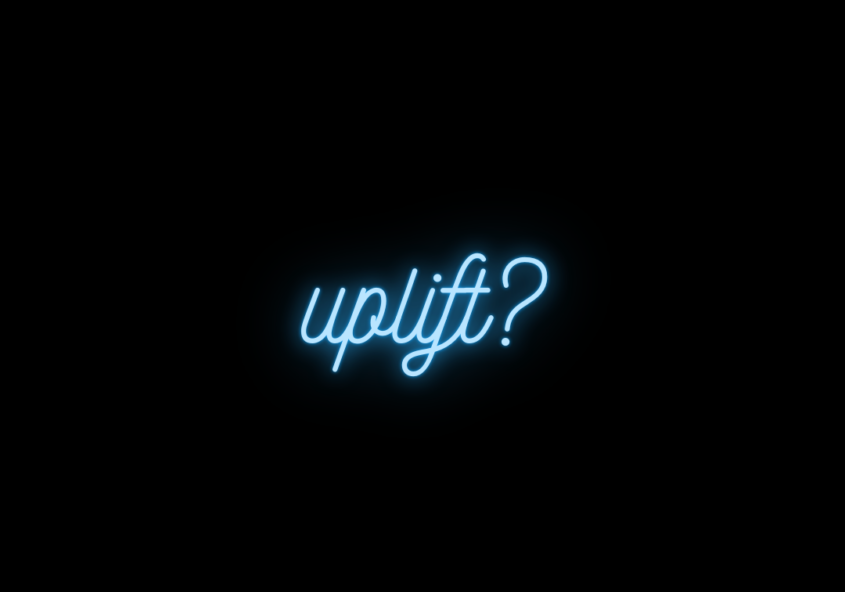 Neon blue text on a black background that says, "uplift?"